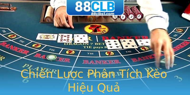 Chiến Lược Phân Tích Kèo Hiệu Quả Chiến Lược Phân Tích Kèo Hiệu Quả