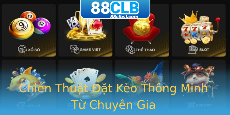 Chiến Thuật Đặt Kèo Thông Minh Từ Chuyên Gia Chiến Thuật Đặt Kèo Thông Minh Từ Chuyên Gia