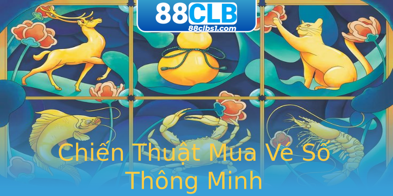 Chiến Thuật Mua Vé Số Thông Minh Chiến Thuật Mua Vé Số Thông Minh
