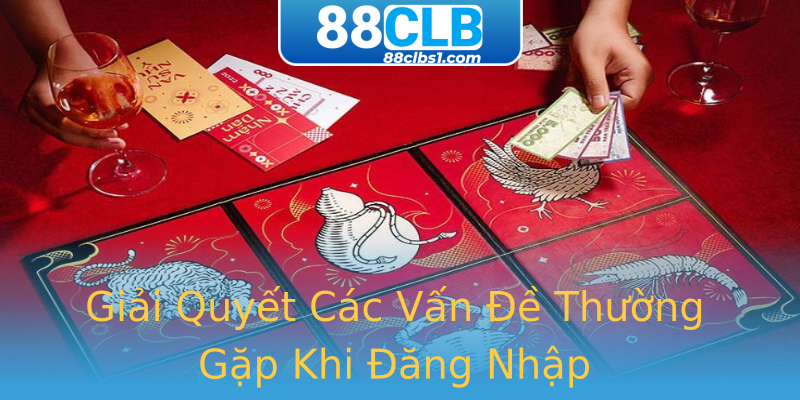 Giải Quyết Các Vấn Đề Thường Gặp Khi Đăng Nhập Giải Quyết Các Vấn Đề Thường Gặp Khi Đăng Nhập