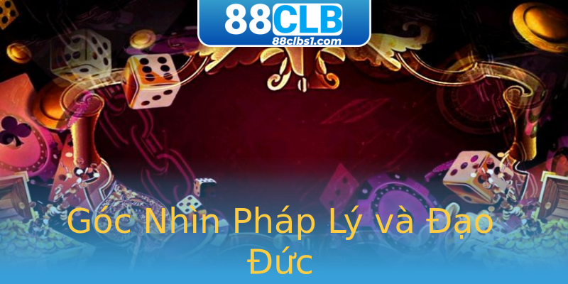 Góc Nhìn Pháp Lý và Đạo Đức Góc Nhìn Pháp Lý và Đạo Đức