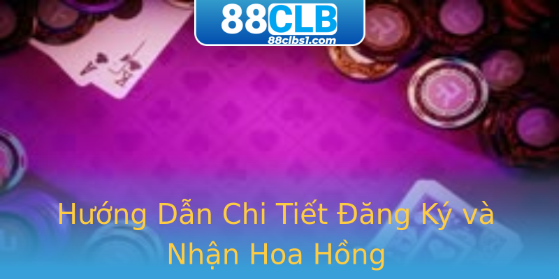 Hướng Dẫn Chi Tiết Đăng Ký và Nhận Hoa Hồng Hướng Dẫn Chi Tiết Đăng Ký và Nhận Hoa Hồng