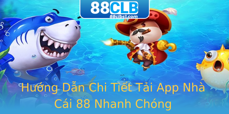 Hướng Dẫn Chi Tiết Tải App Nhà Cái 88 Nhanh Chóng Hướng Dẫn Chi Tiết Tải App Nhà Cái 88 Nhanh Chóng