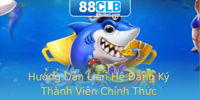 Hướng Dẫn Liên Hệ Đăng Ký Thành Viên Chính Thức Hướng Dẫn Liên Hệ Đăng Ký Thành Viên Chính Thức
