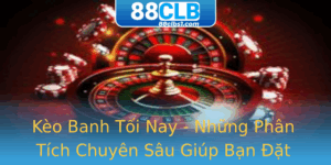 Keo Banh Toi Nay Nhung Phan Tich Chuyen Sau Giup Ban At Cuoc Thang Lon