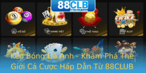 Keo Bong A Anh Kham Pha The Gioi Ca Cuoc Hap Dan Tu 88Club
