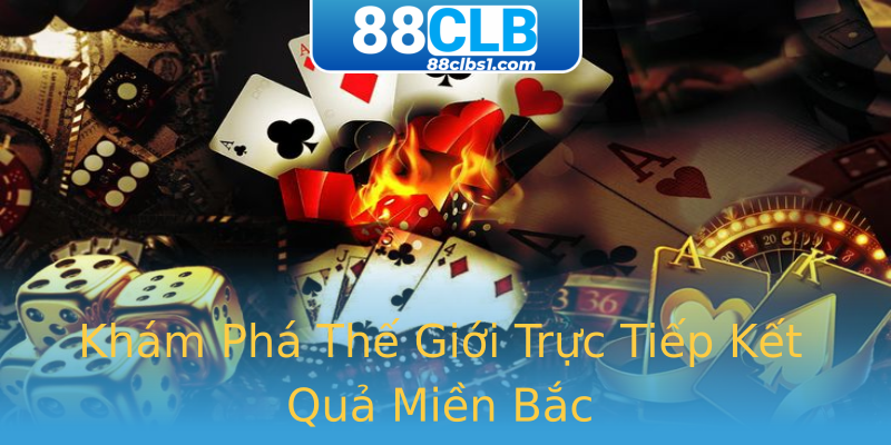 Khám Phá Thế Giới Trực Tiếp Kết Quả Miền Bắc Khám Phá Thế Giới Trực Tiếp Kết Quả Miền Bắc