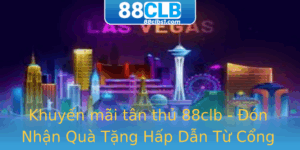 Khuyen Mai Tan Thu 88Clb On Nhan Qua Tang Hap Dan Tu Cong Game Bai Tuyet Voi