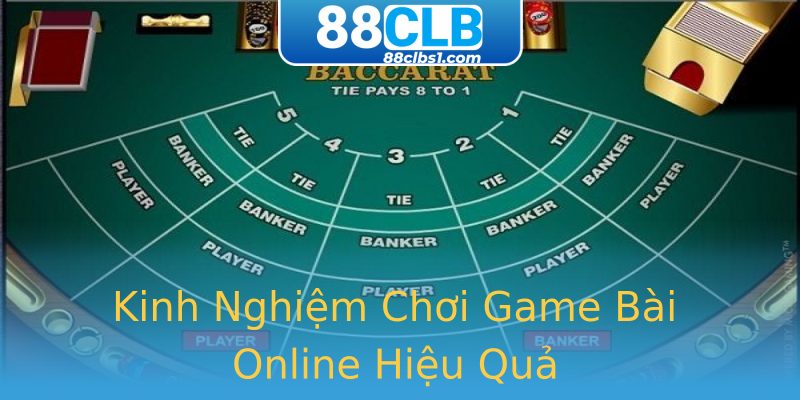Kinh Nghiệm Chơi Game Bài Online Hiệu Quả Kinh Nghiệm Chơi Game Bài Online Hiệu Quả
