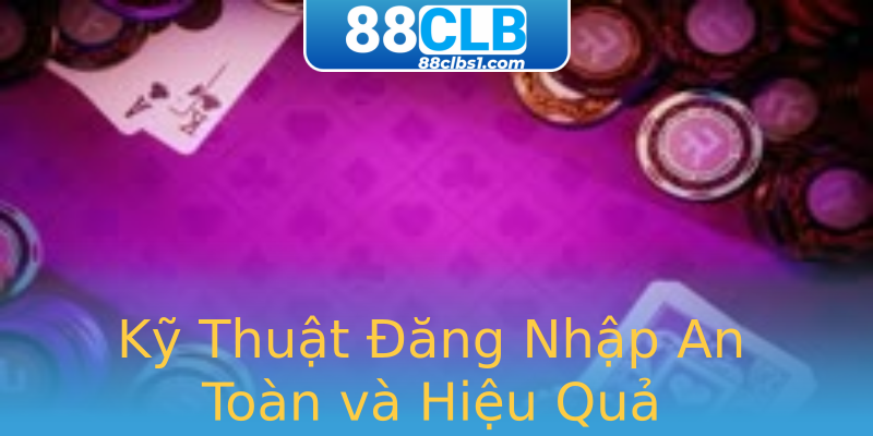 Kỹ Thuật Đăng Nhập An Toàn và Hiệu Quả Kỹ Thuật Đăng Nhập An Toàn và Hiệu Quả