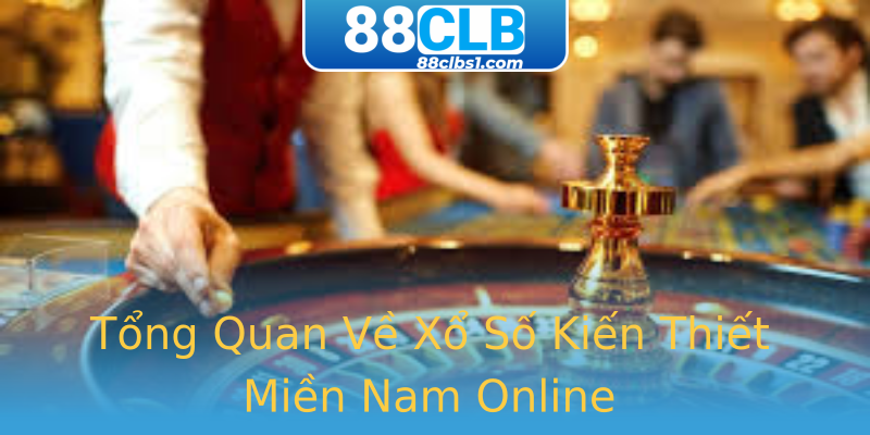 Tổng Quan Về Xổ Số Kiến Thiết Miền Nam Online Tổng Quan Về Xổ Số Kiến Thiết Miền Nam Online