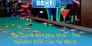 Top Game Slot Hay Nhat Trai Nghiem Inh Cao Tai 88Clb